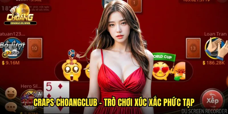 Craps Choangclub - Xúc Xắc Craps Kịch Tính Như Tại Las Vegas 2 Craps choangclub - Trò chơi xúc xắc phức tạp