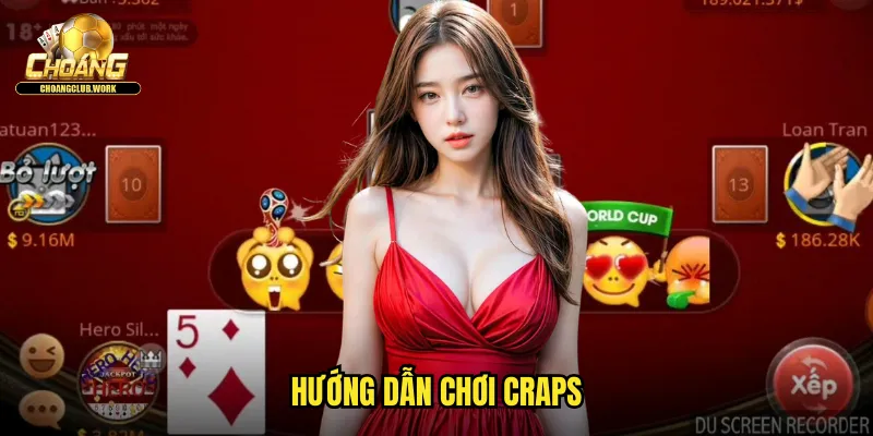 Craps Choangclub - Xúc Xắc Craps Kịch Tính Như Tại Las Vegas 3 Hướng dẫn chơi Craps