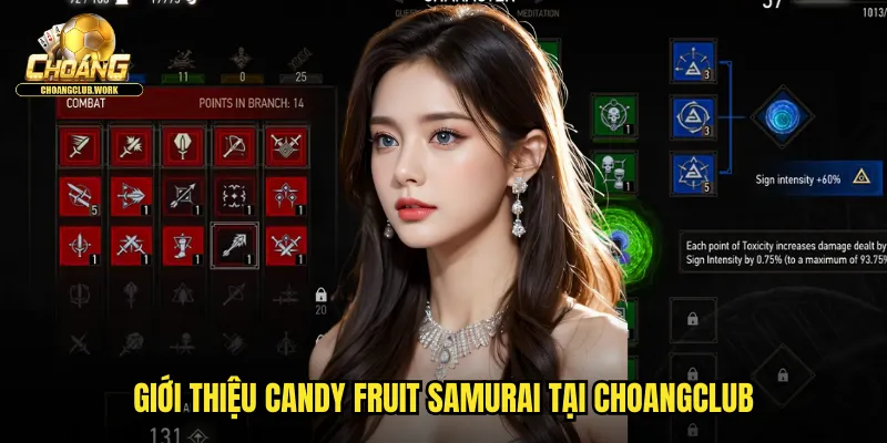 Giới thiệu Candy Fruit Samurai tại Choangclub
