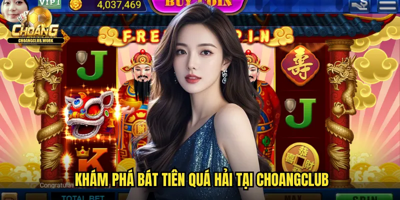 Khám phá Bát tiên quá hải tại Choangclub