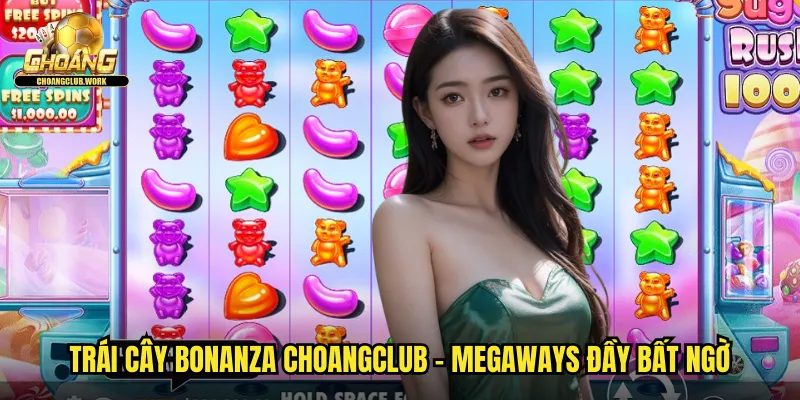 Trái cây Bonanza choangclub - Megaways đầy bất ngờ