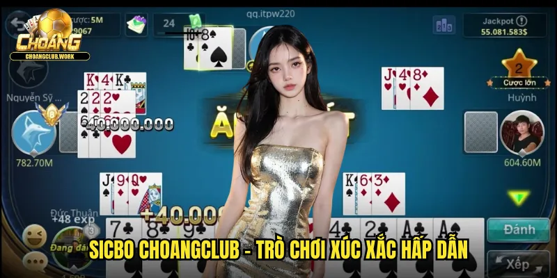 Sicbo choangclub - Trò chơi xúc xắc hấp dẫn